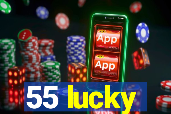 55 lucky